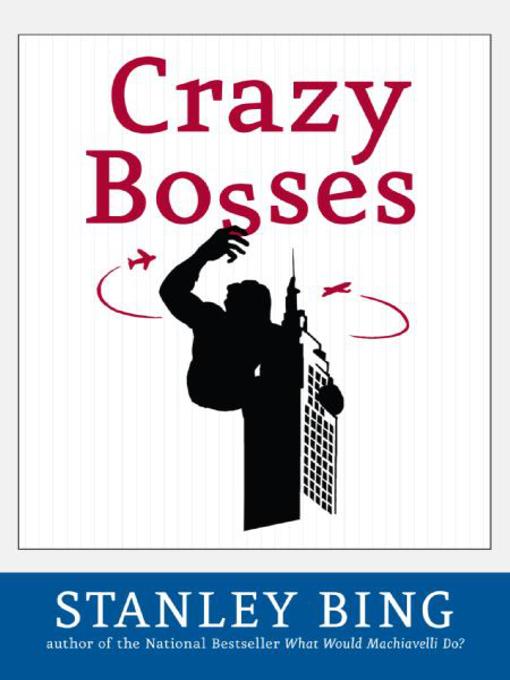 Title details for Crazy Bosses by Stanley Bing - Available